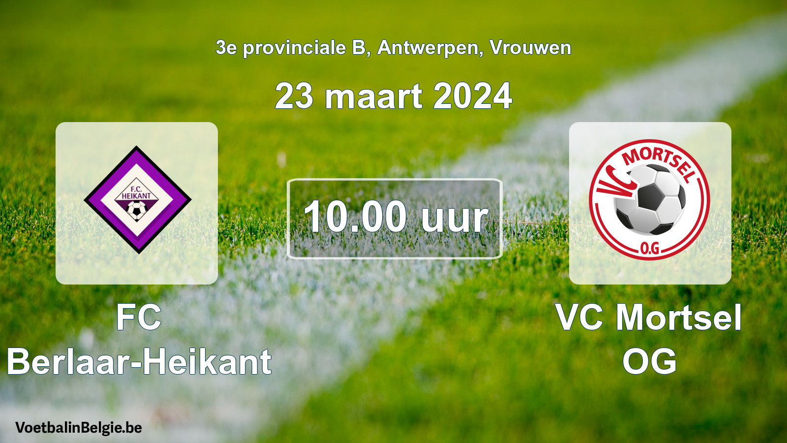 Match prévu football femmes: FC Berlaar-Heikant - VC Mortsel OG (23 mars 2024)