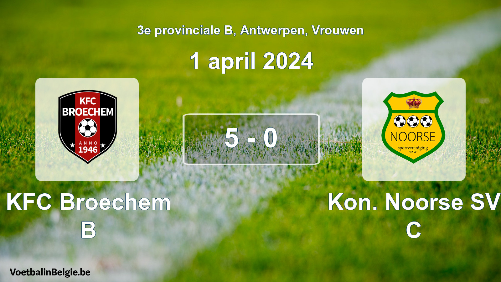 Played match women football: KFC Broechem B - Kon. Noorse SV C 5 - 0 (1 April 2024)