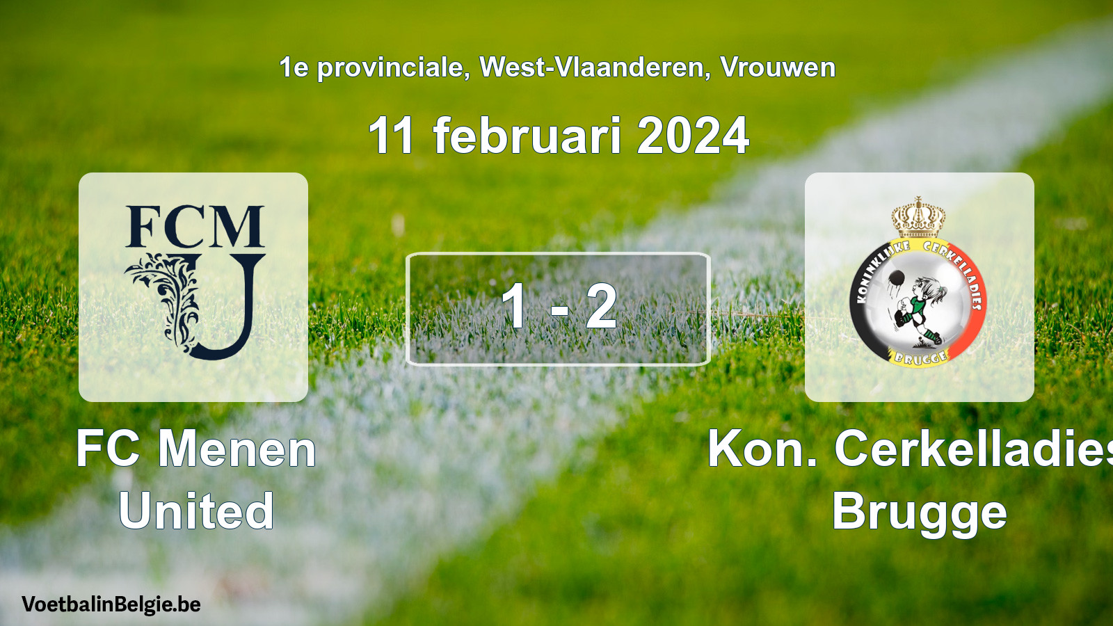 Played match women football: FC Menen United - Kon. Cerkelladies Brugge 1 - 2 (11 February 2024)