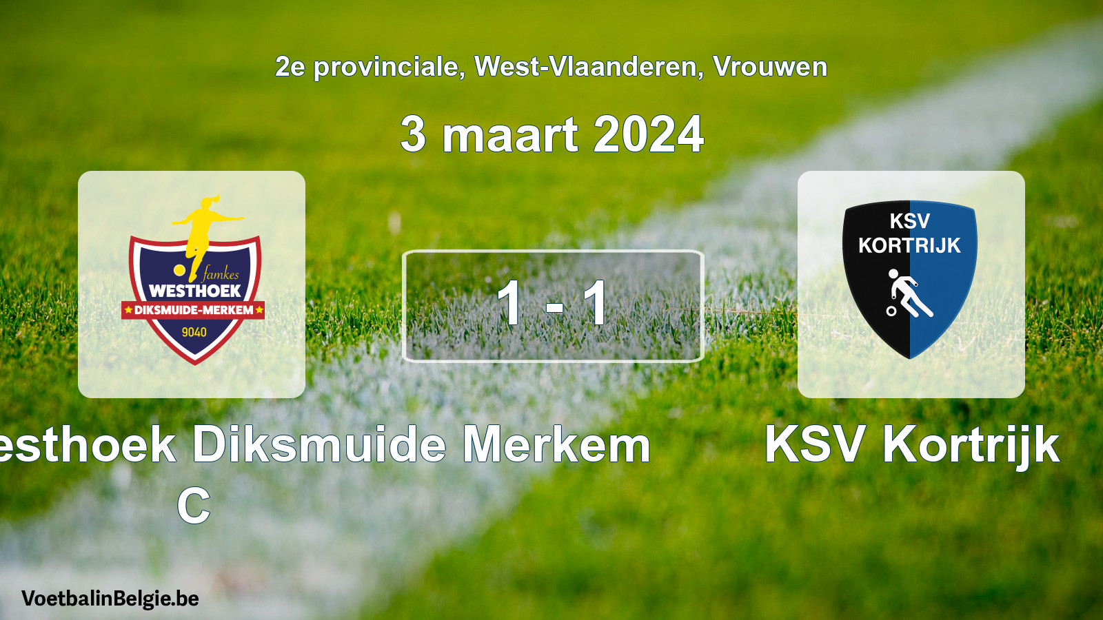 Gespeelde wedstrijd vrouwenvoetbal: Famkes Westhoek Diksmuide Merkem C - KSV Kortrijk 1 - 1 (3 maart 2024)