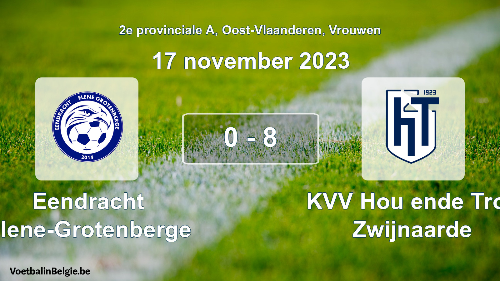 Gespeelde wedstrijd vrouwenvoetbal: Eendracht Elene-Grotenberge - KVV Hou ende Trou Zwijnaarde 0 - 8 (17 november 2023)