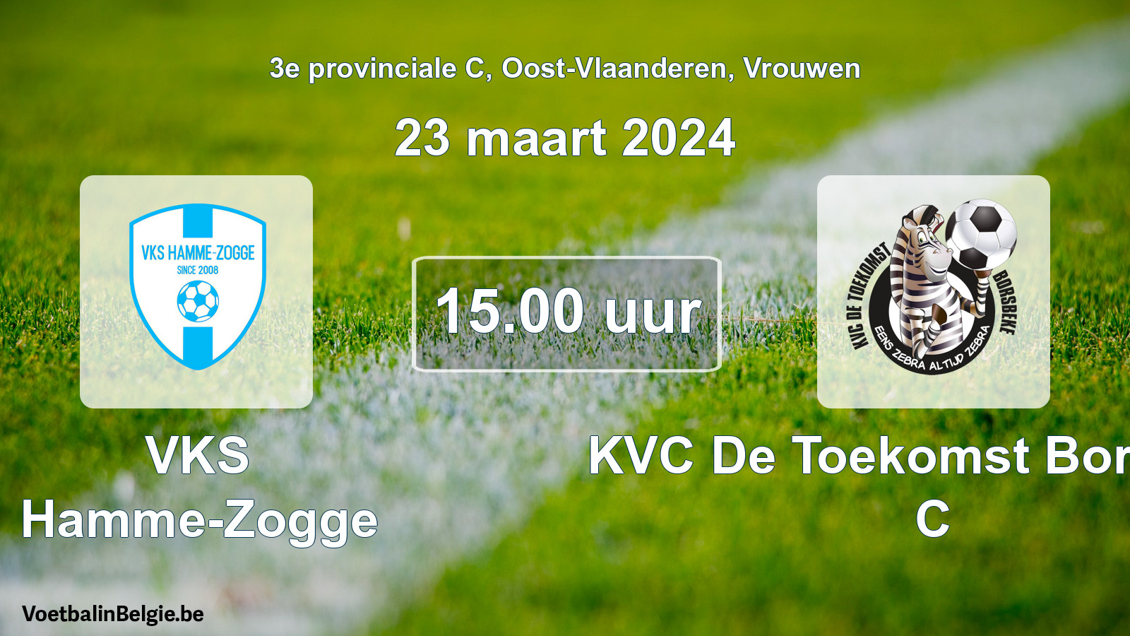 Match prévu football femmes: VKS Hamme-Zogge - KVC De Toekomst Borsbeke C (23 mars 2024)
