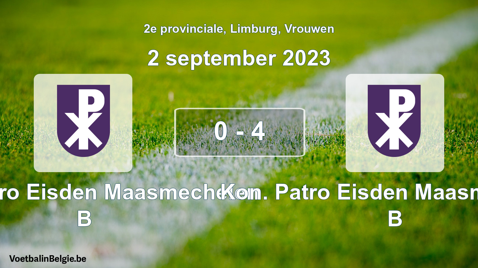 Played match women football: Kon. Patro Eisden Maasmechelen B - Kon. Patro Eisden Maasmechelen B 0 - 4 (2 September 2023)