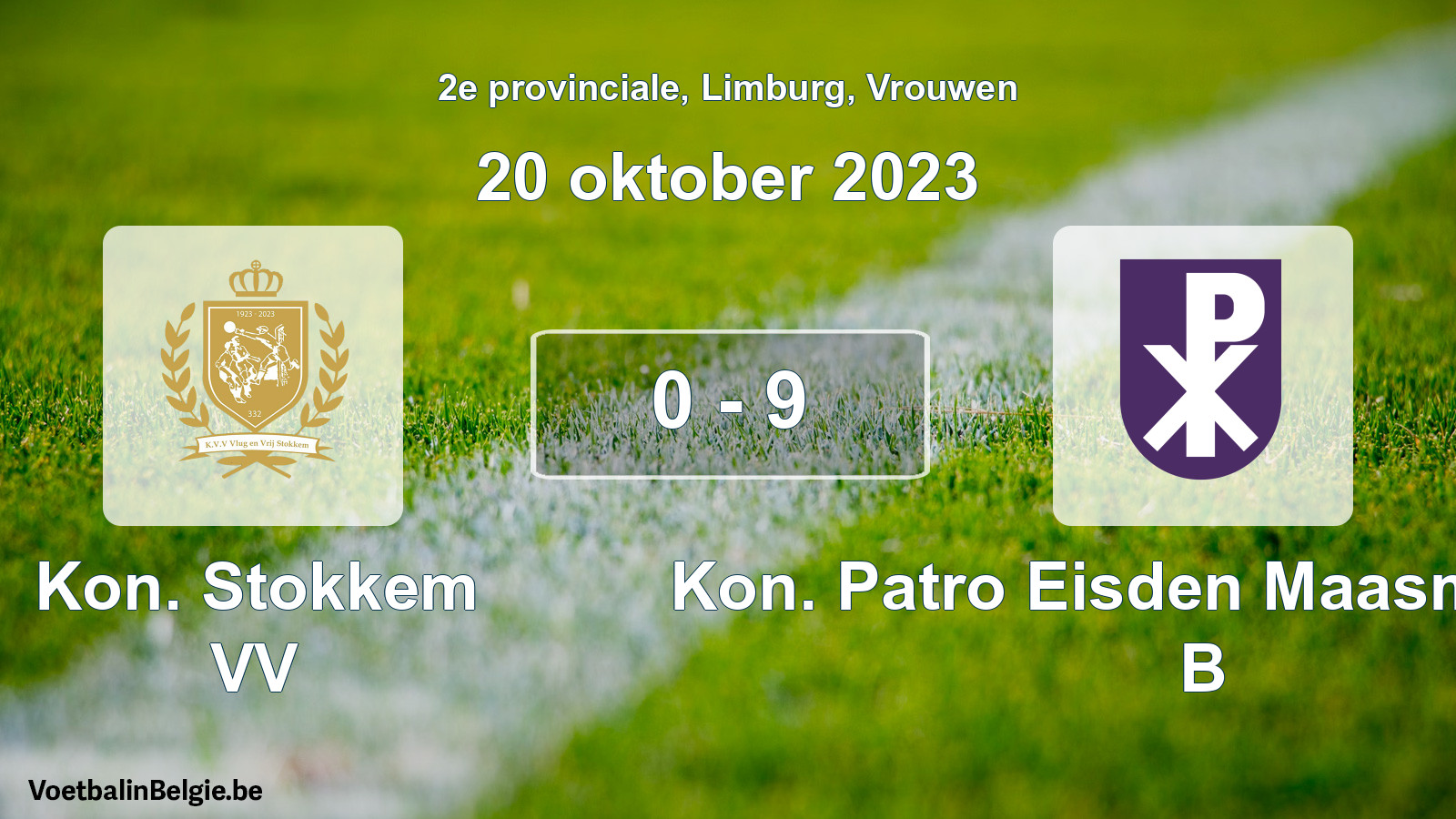 Played match women football: Kon. Stokkem VV - Kon. Patro Eisden Maasmechelen B 0 - 9 (20 October 2023)