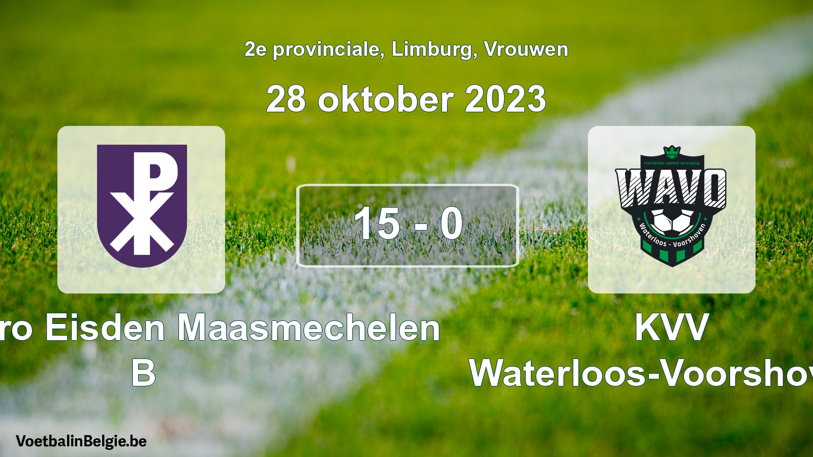 Gespeelde wedstrijd vrouwenvoetbal: Kon. Patro Eisden Maasmechelen B - KVV Waterloos-Voorshoven 15 - 0 (28 oktober 2023)