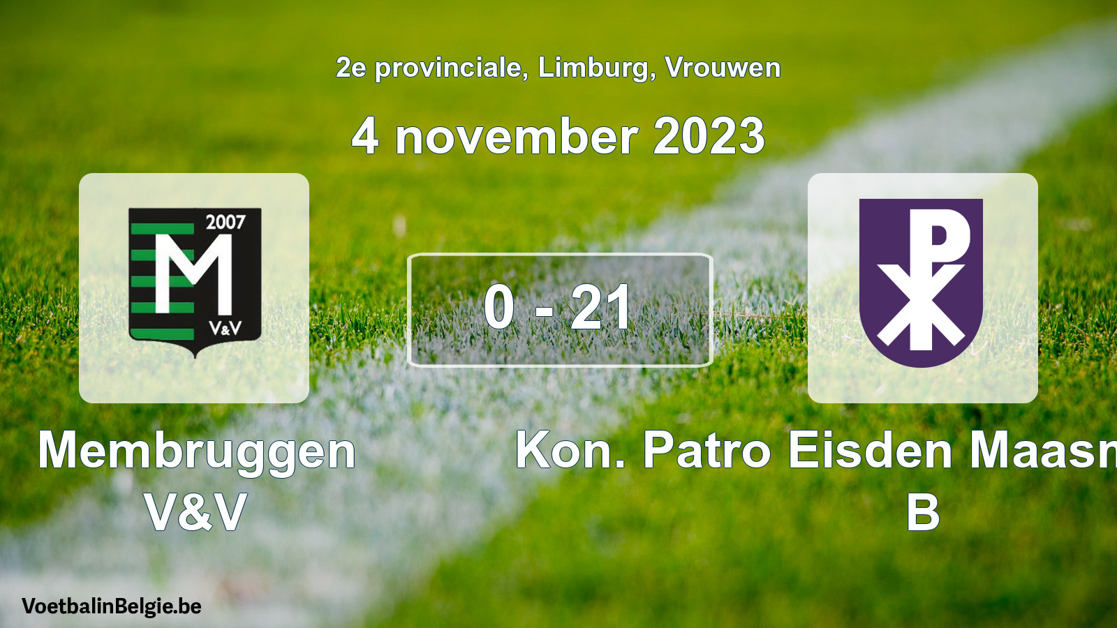 Gespeelde wedstrijd vrouwenvoetbal: Membruggen V&V - Kon. Patro Eisden Maasmechelen B 0 - 21 (4 november 2023)