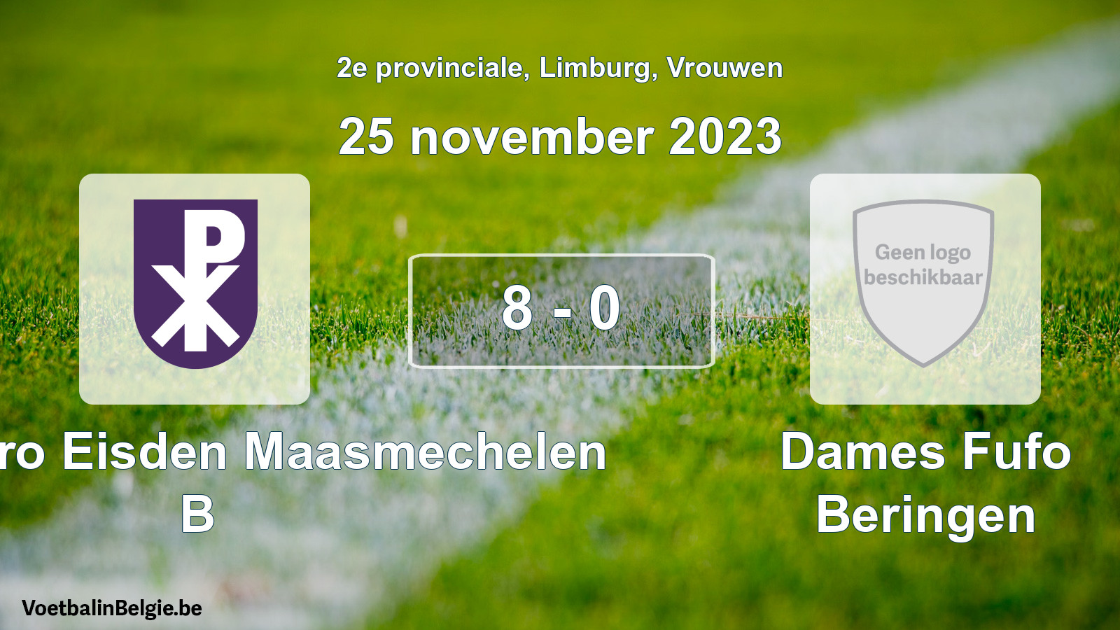 Gespeelde wedstrijd vrouwenvoetbal: Kon. Patro Eisden Maasmechelen B - Dames Fufo Beringen 8 - 0 (25 november 2023)
