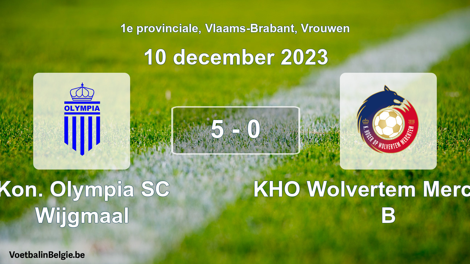 Played match women football: Kon. Olympia SC Wijgmaal - KHO Wolvertem Merchtem B 5 - 0 (10 December 2023)