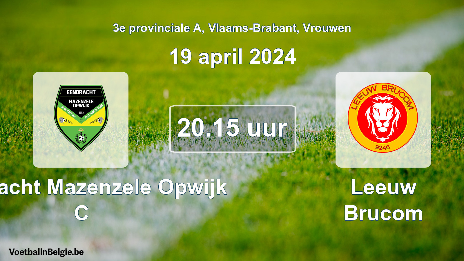 Match prévu football femmes: Eendracht Mazenzele Opwijk C - Leeuw Brucom (19 avril 2024)