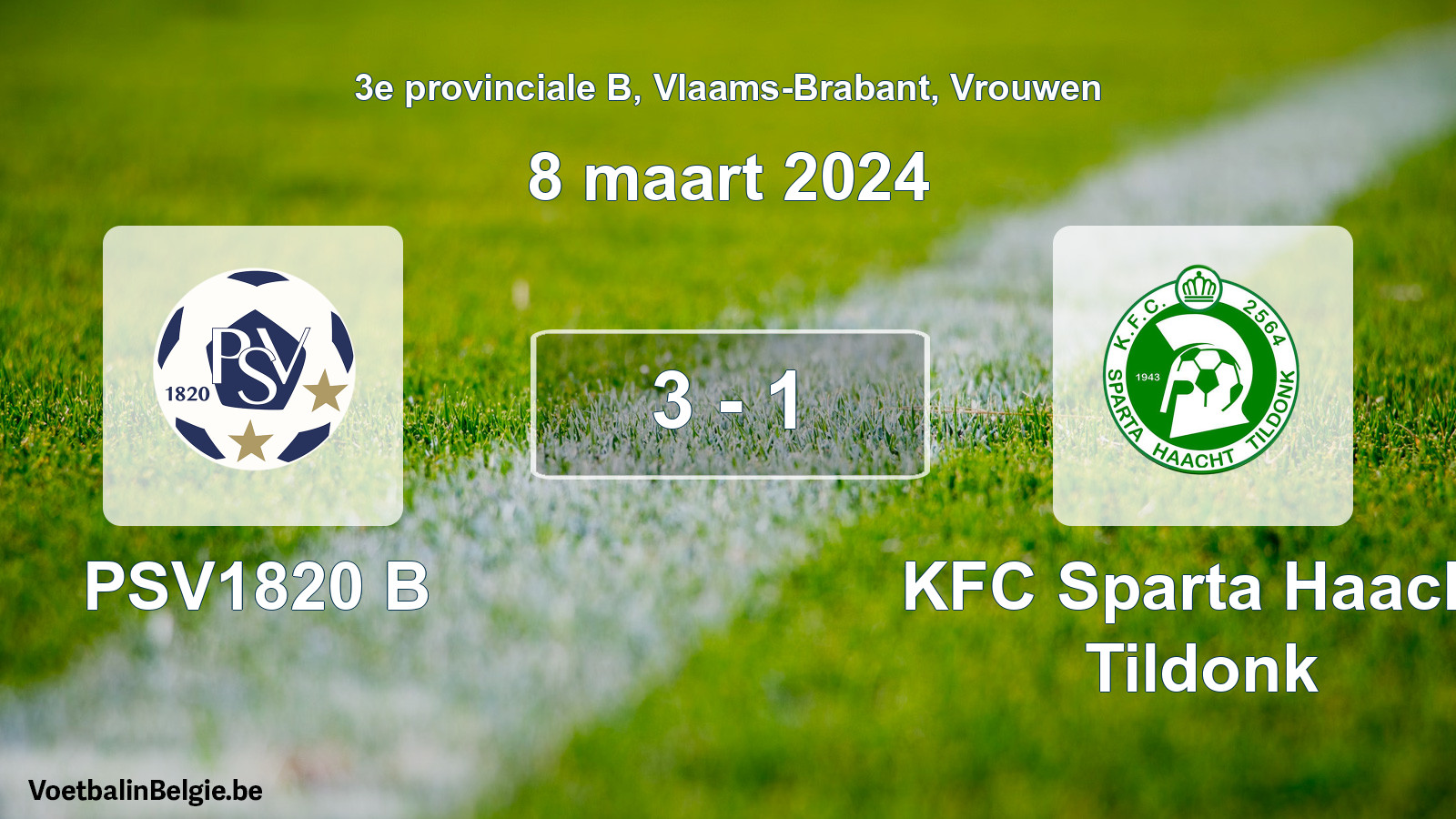Played match women football: PSV1820 B - KFC Sparta Haacht Tildonk 3 - 1 (8 March 2024)