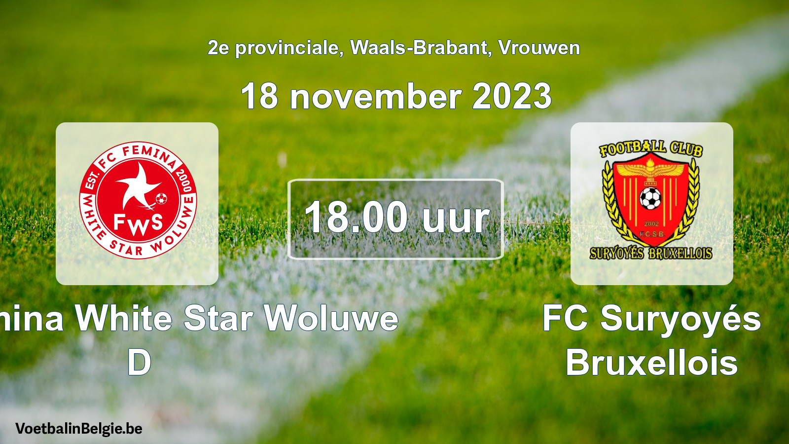 Scheduled match women football: FC Fémina White Star Woluwe D - FC Suryoyés Bruxellois (18 November 2023)