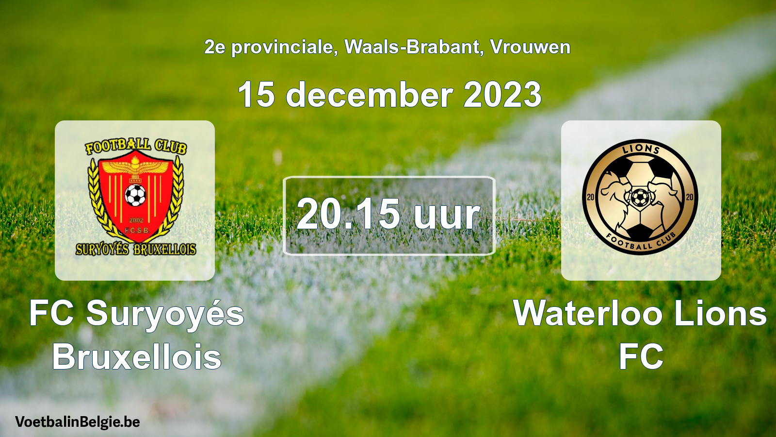 Geplantes Spiel frauen-Fußball: FC Suryoyés Bruxellois - Waterloo Lions FC (15 Dezember 2023)