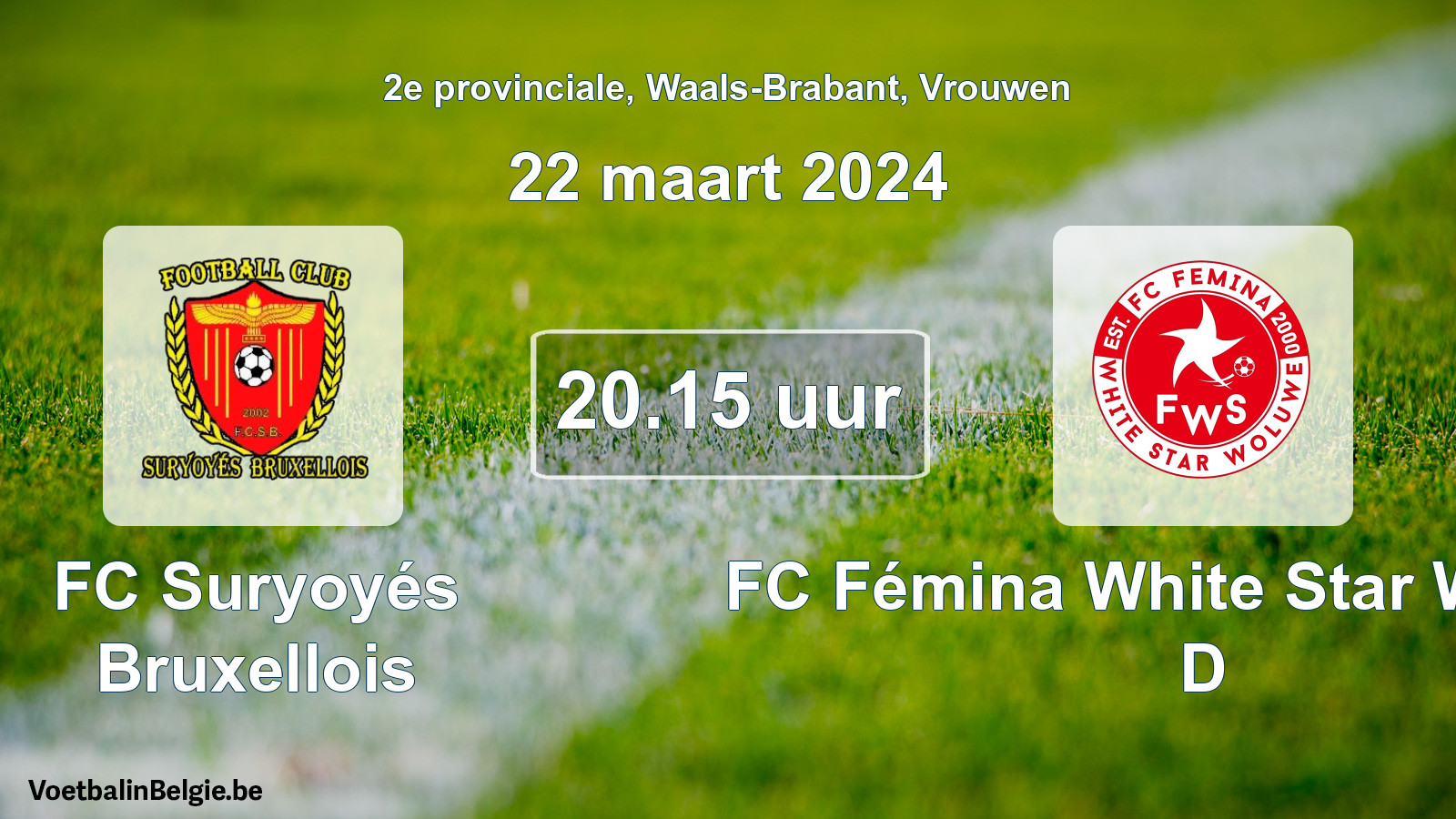 Match prévu football femmes: FC Suryoyés Bruxellois - FC Fémina White Star Woluwe D (22 mars 2024)