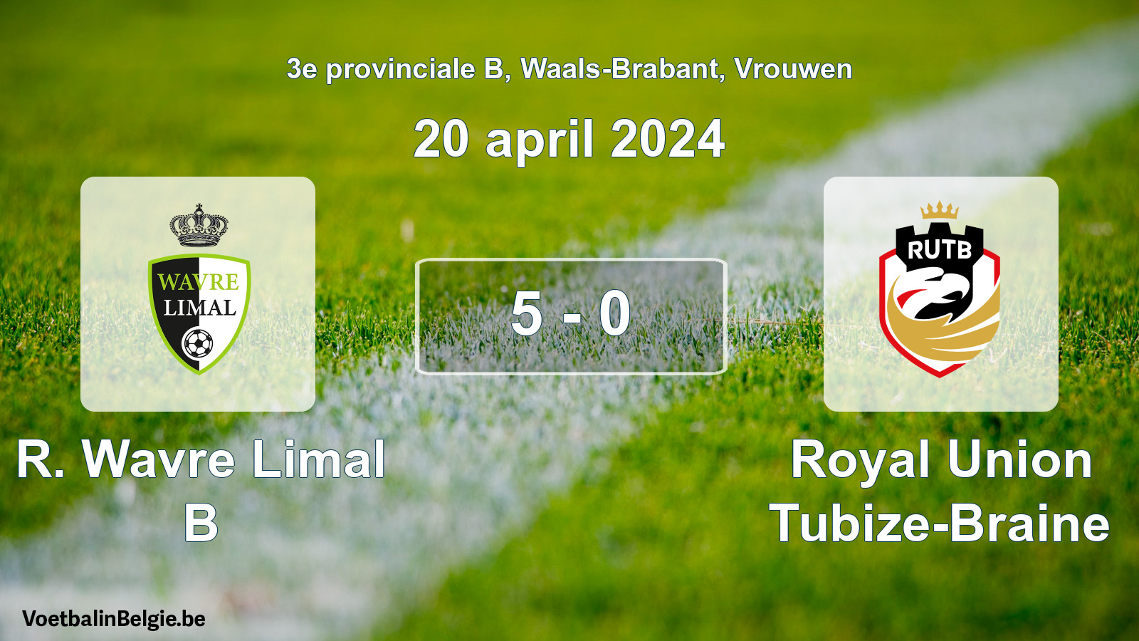 Played match women football: R. Wavre Limal B - Royal Union Tubize-Braine 5 - 0 (20 April 2024)