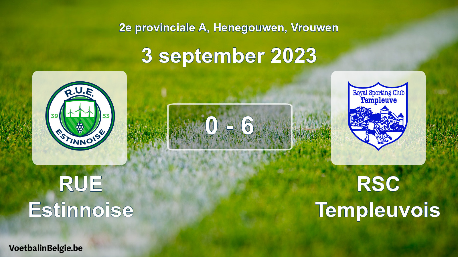 Gespeelde wedstrijd vrouwenvoetbal: RUE Estinnoise - RSC Templeuvois 0 - 6 (3 september 2023)