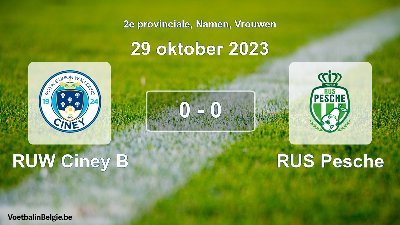 Gespeelde wedstrijd vrouwenvoetbal: RUW Ciney B - RUS Pesche 0 - 0 (29 oktober 2023)