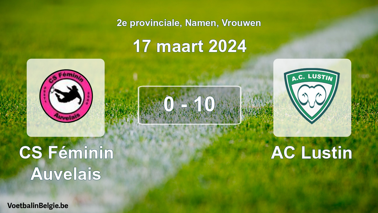 Gespeelde wedstrijd vrouwenvoetbal: CS Féminin Auvelais - AC Lustin 0 - 10 (17 maart 2024)