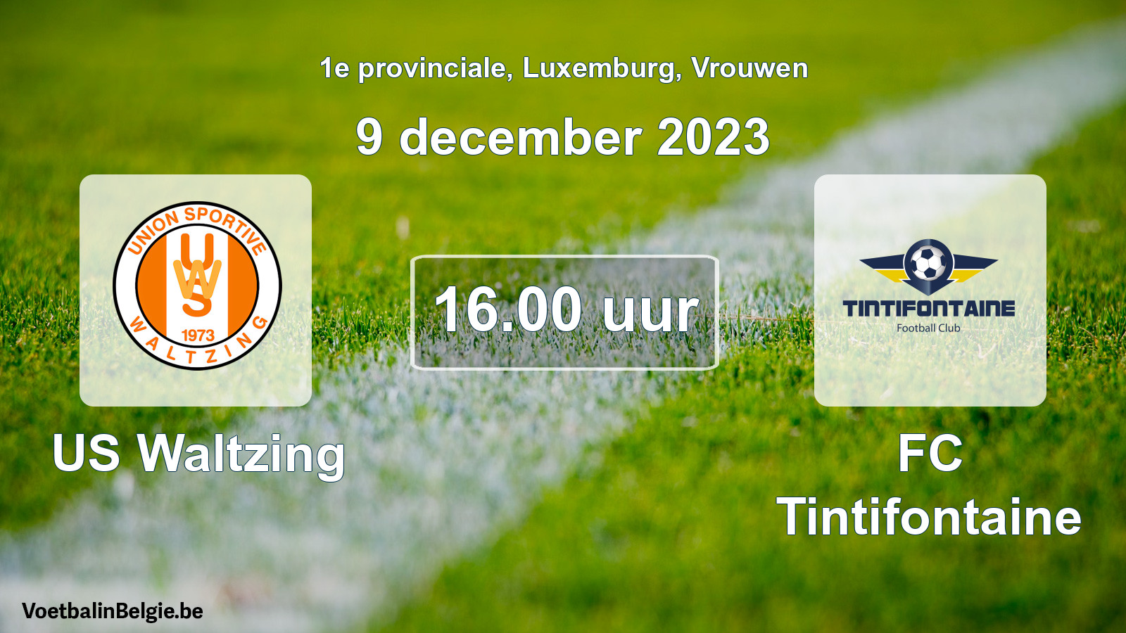 Match prévu football femmes: US Waltzing - FC Tintifontaine (9 décembre 2023)