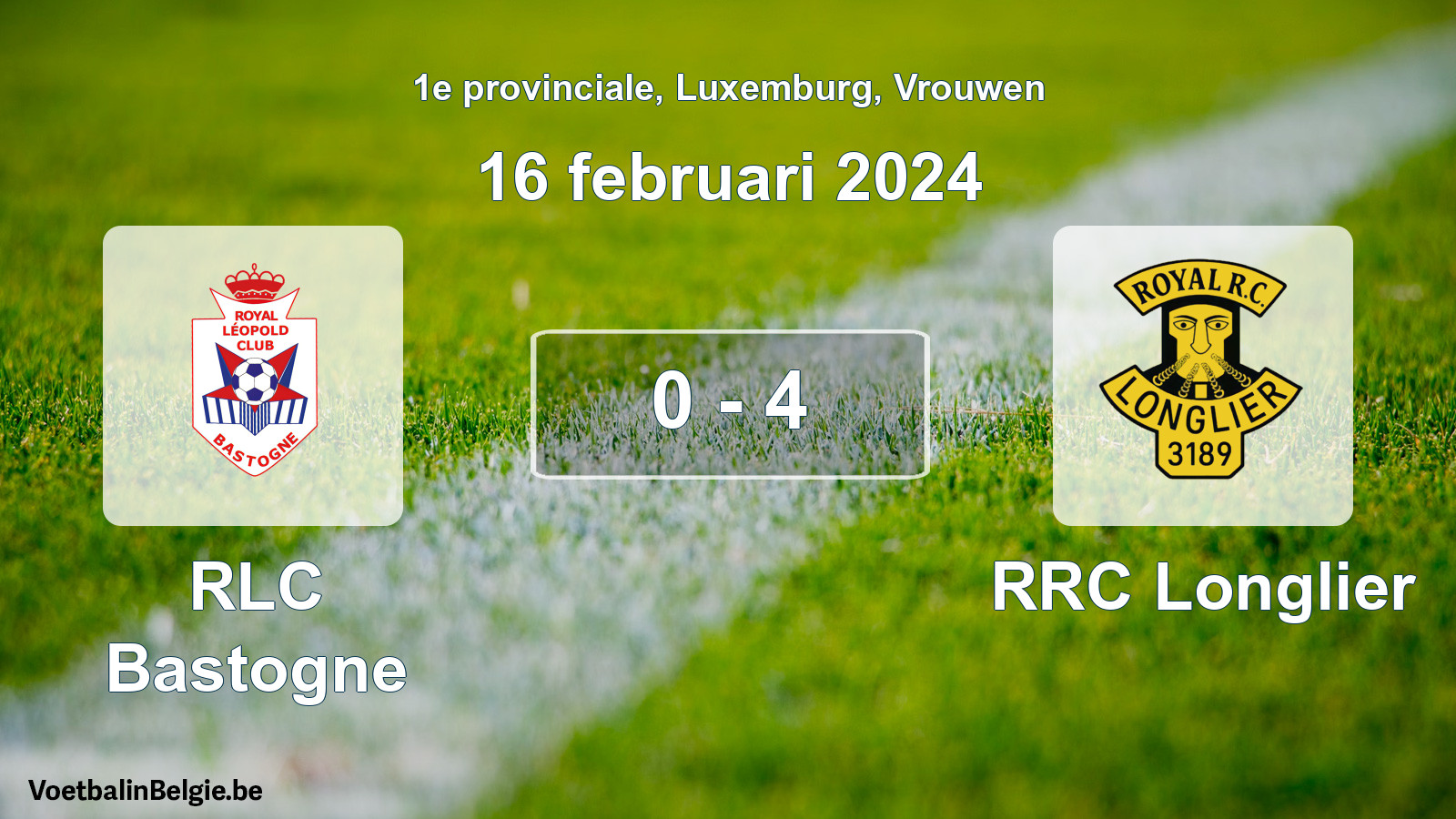 Played match women football: RLC Bastogne - RRC Longlier 0 - 4 (16 February 2024)