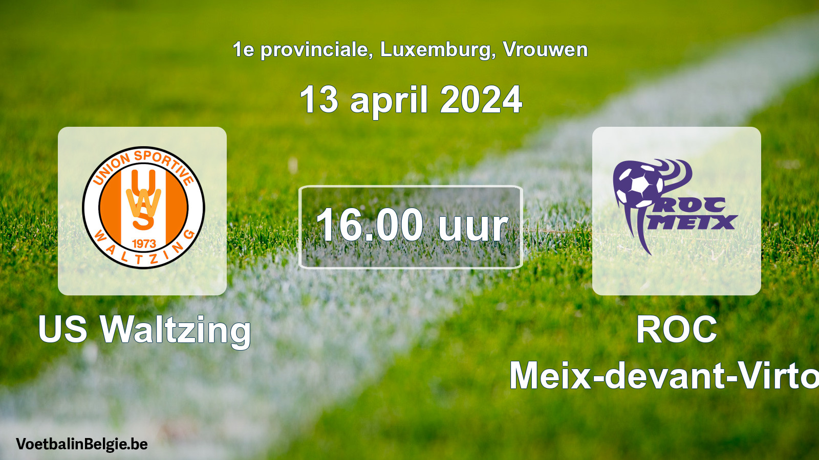 Geplantes Spiel frauen-Fußball: US Waltzing - ROC Meix-devant-Virton (13 April 2024)