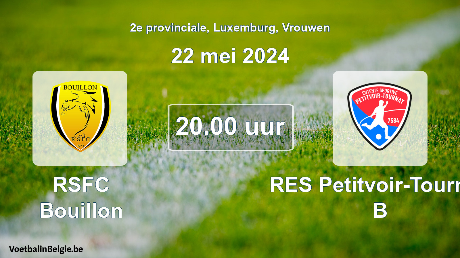 Geplande wedstrijd vrouwenvoetbal: RSFC Bouillon - RES Petitvoir-Tournay B (22 mei 2024)