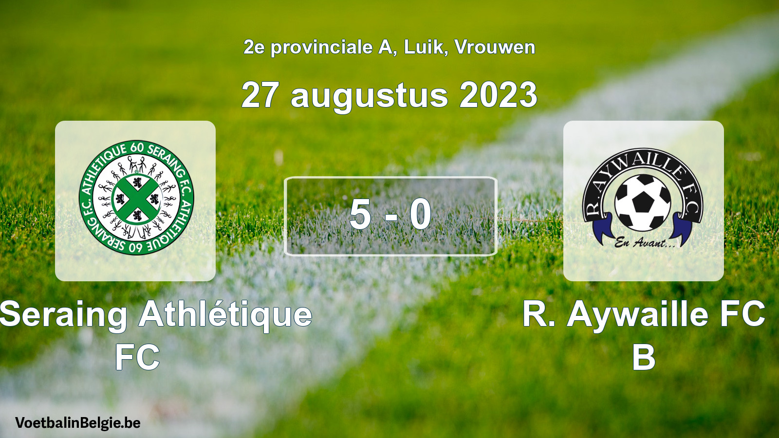 Gespeelde wedstrijd vrouwenvoetbal: R Seraing Athlétique FC - R. Aywaille FC B 5 - 0 (27 augustus 2023)
