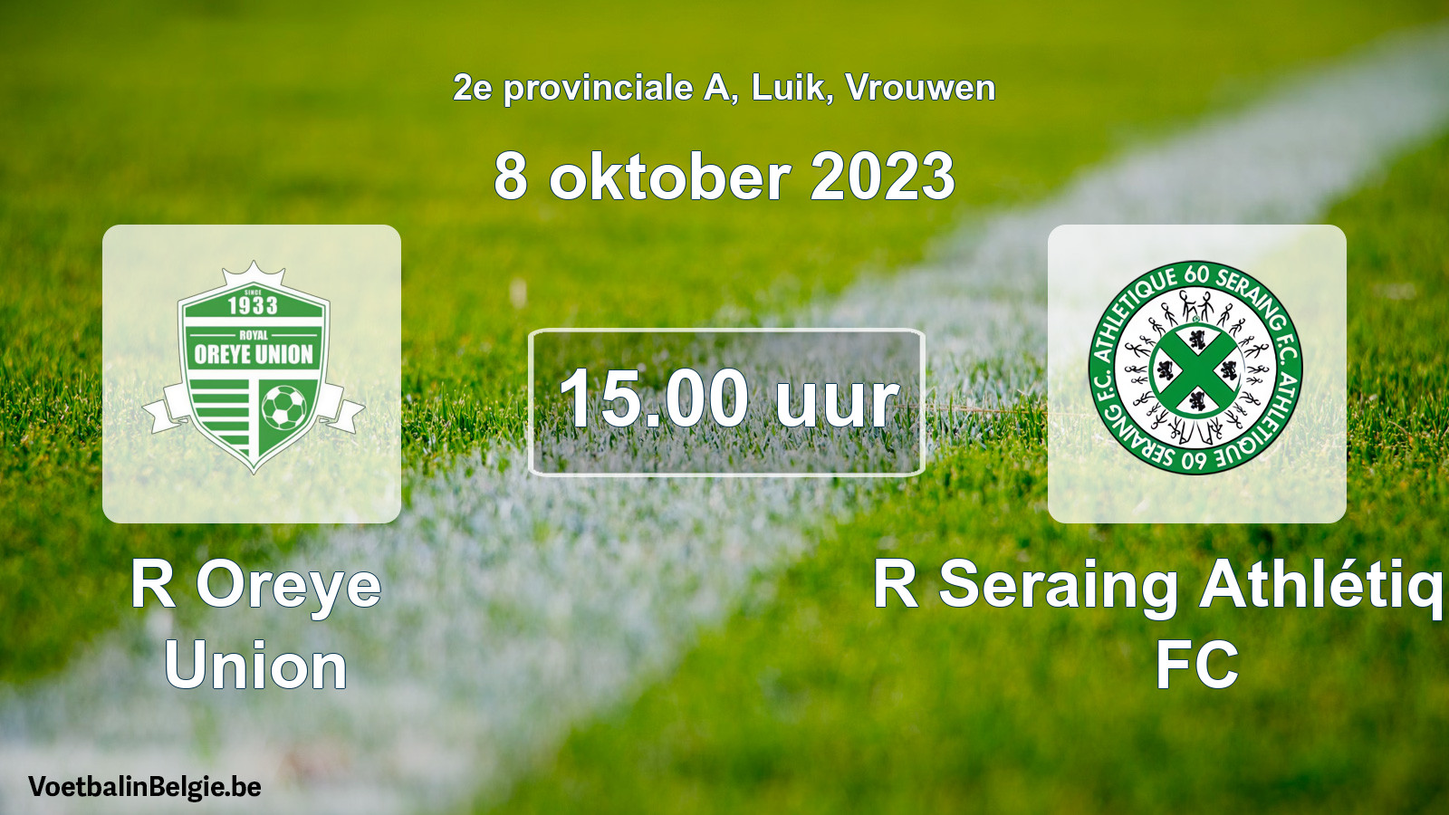 Match prévu football femmes: R Oreye Union - R Seraing Athlétique FC (8 octobre 2023)