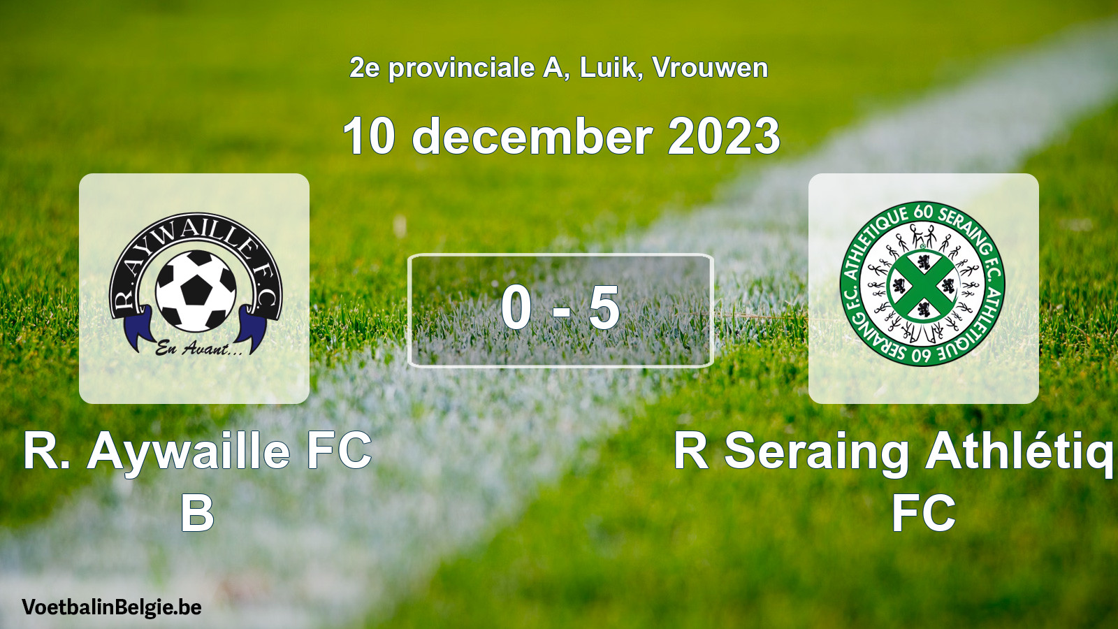 Gespeelde wedstrijd vrouwenvoetbal: R. Aywaille FC B - R Seraing Athlétique FC 0 - 5 (10 december 2023)