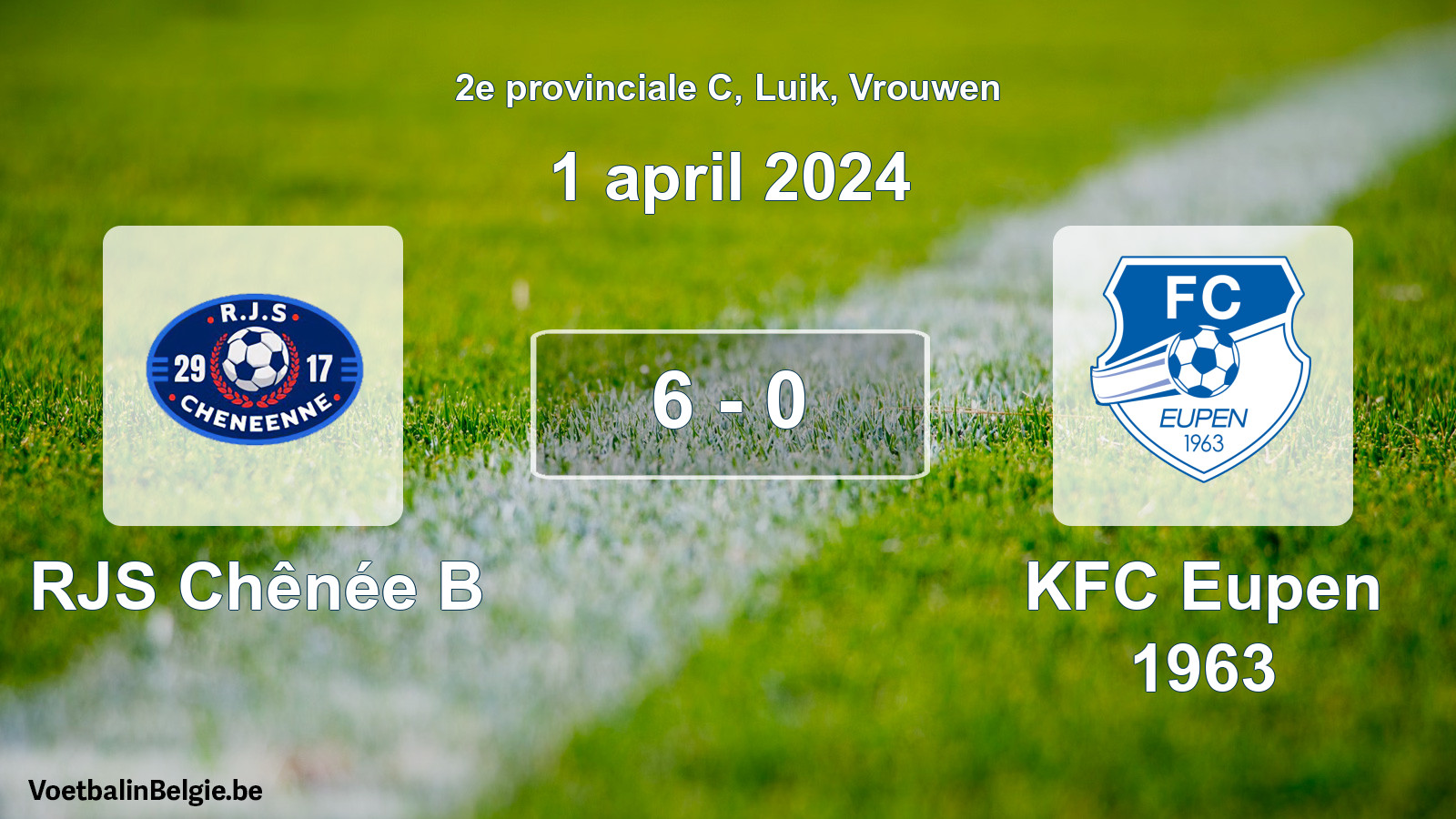 Played match women football: RJS Chênée B - KFC Eupen 1963 6 - 0 (1 April 2024)