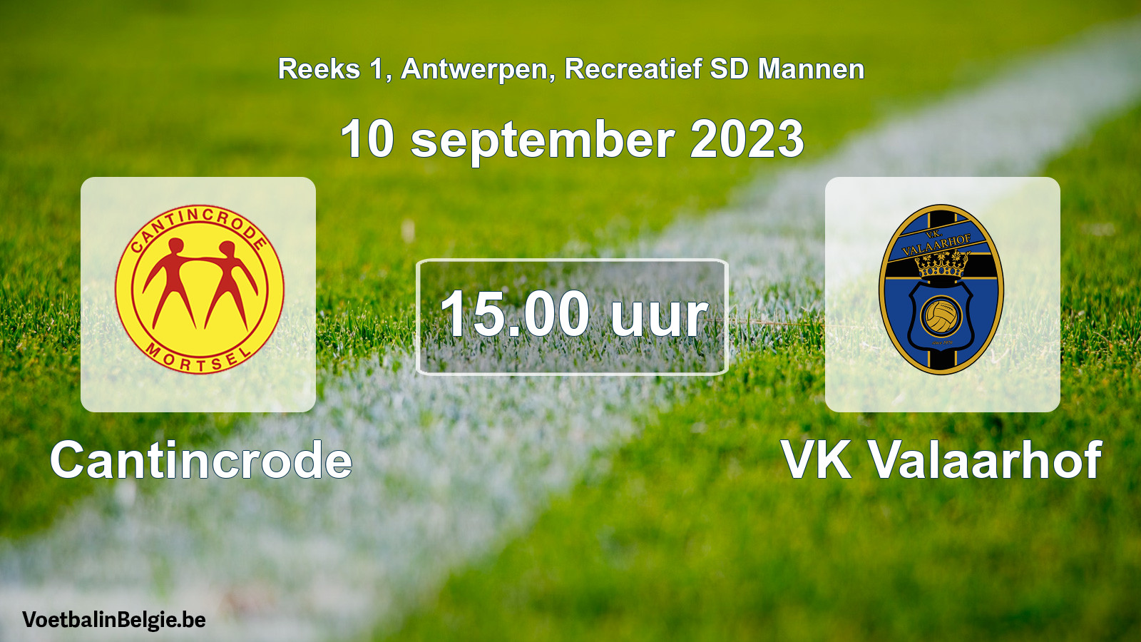 Match prévu football récréatif sd hommes: Cantincrode - VK Valaarhof (10 septembre 2023)