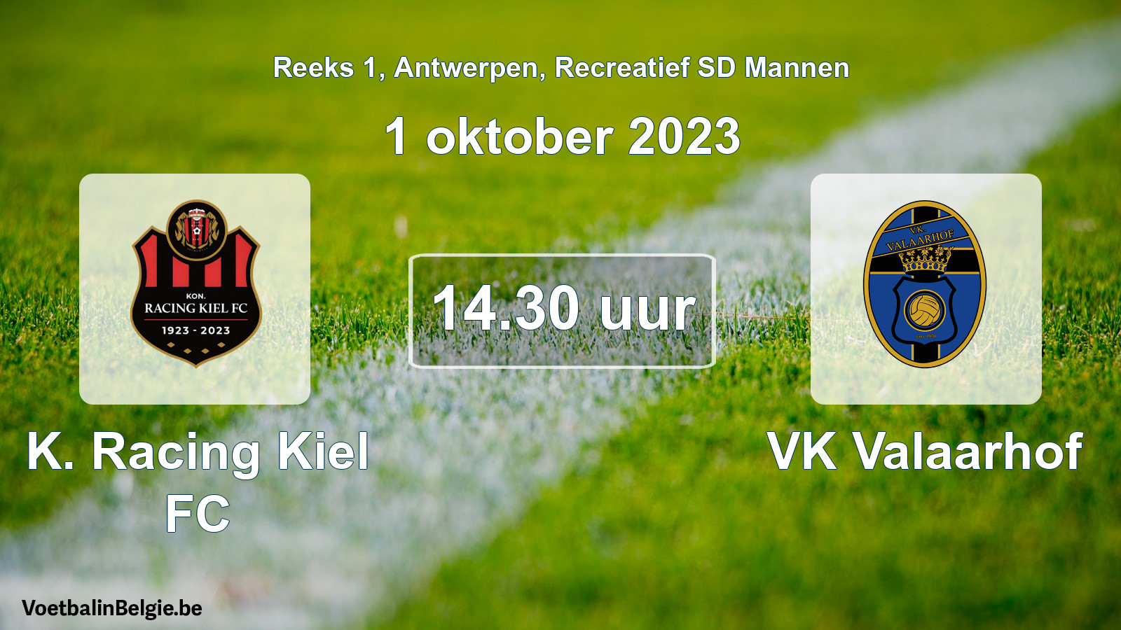Match prévu football récréatif sd hommes: K. Racing Kiel FC - VK Valaarhof (1 octobre 2023)