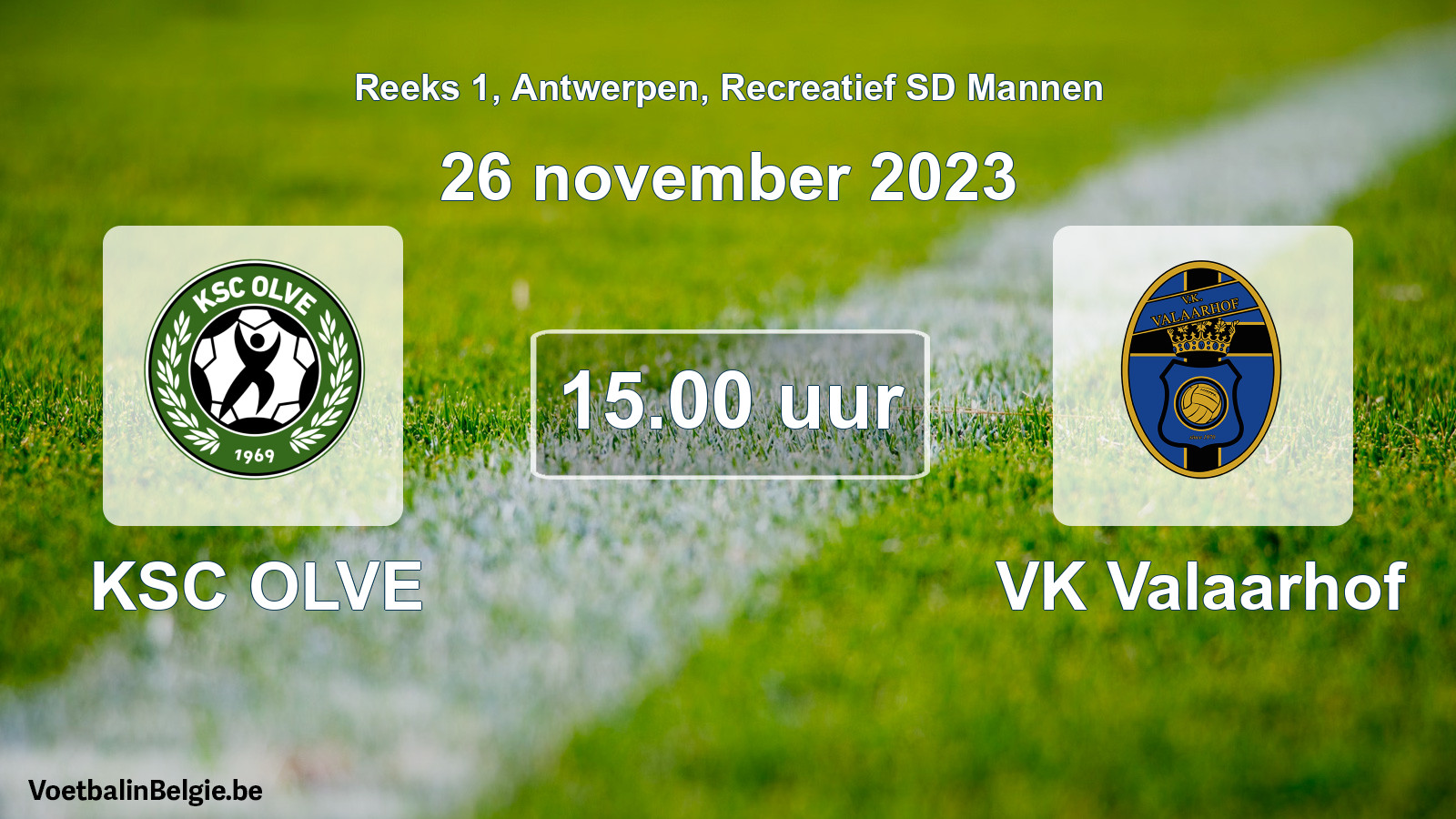 Match prévu football récréatif sd hommes: KSC OLVE - VK Valaarhof (26 novembre 2023)