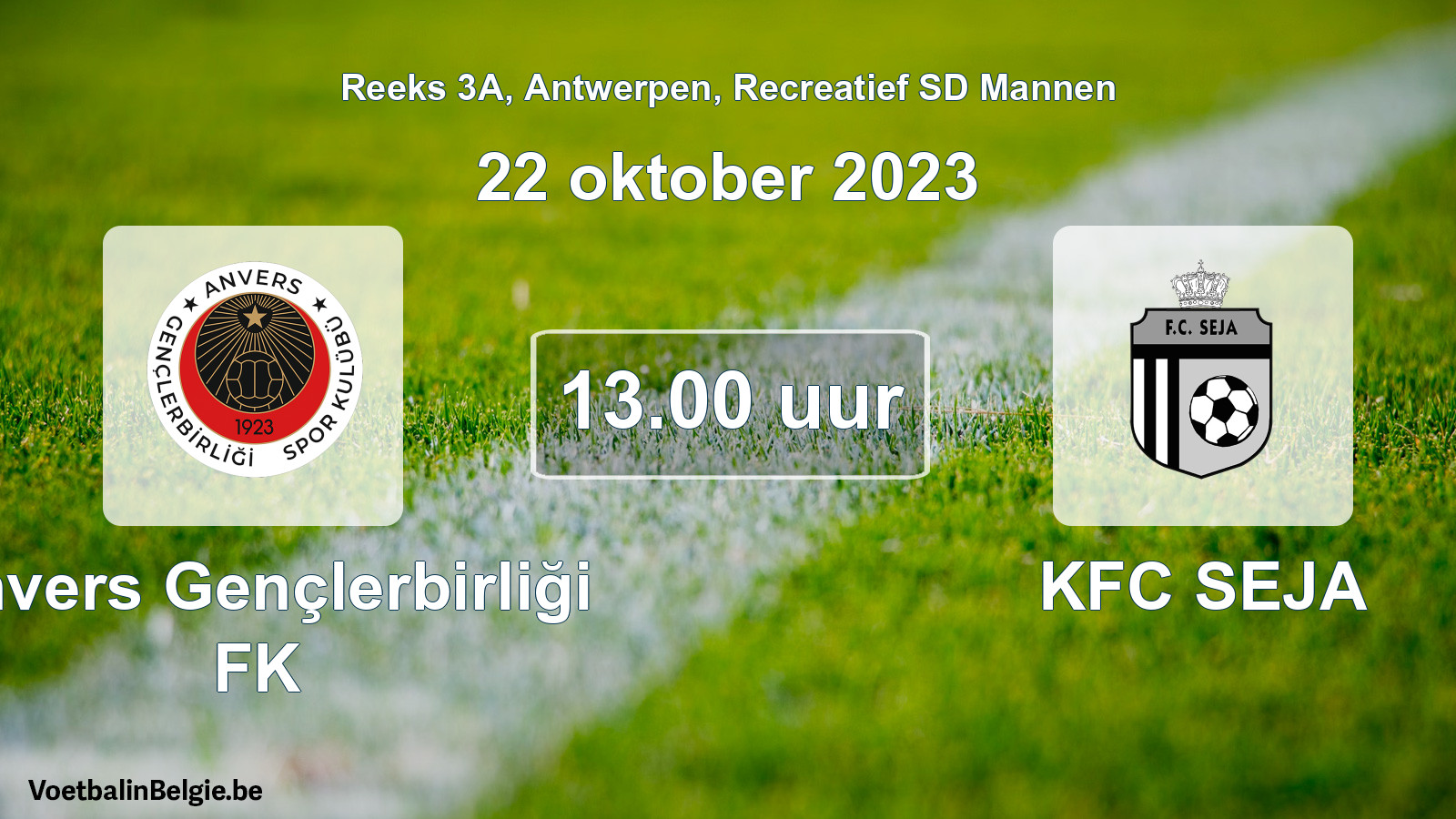 Match prévu football récréatif sd hommes: Anvers Gençlerbirliği FK - KFC SEJA (22 octobre 2023)