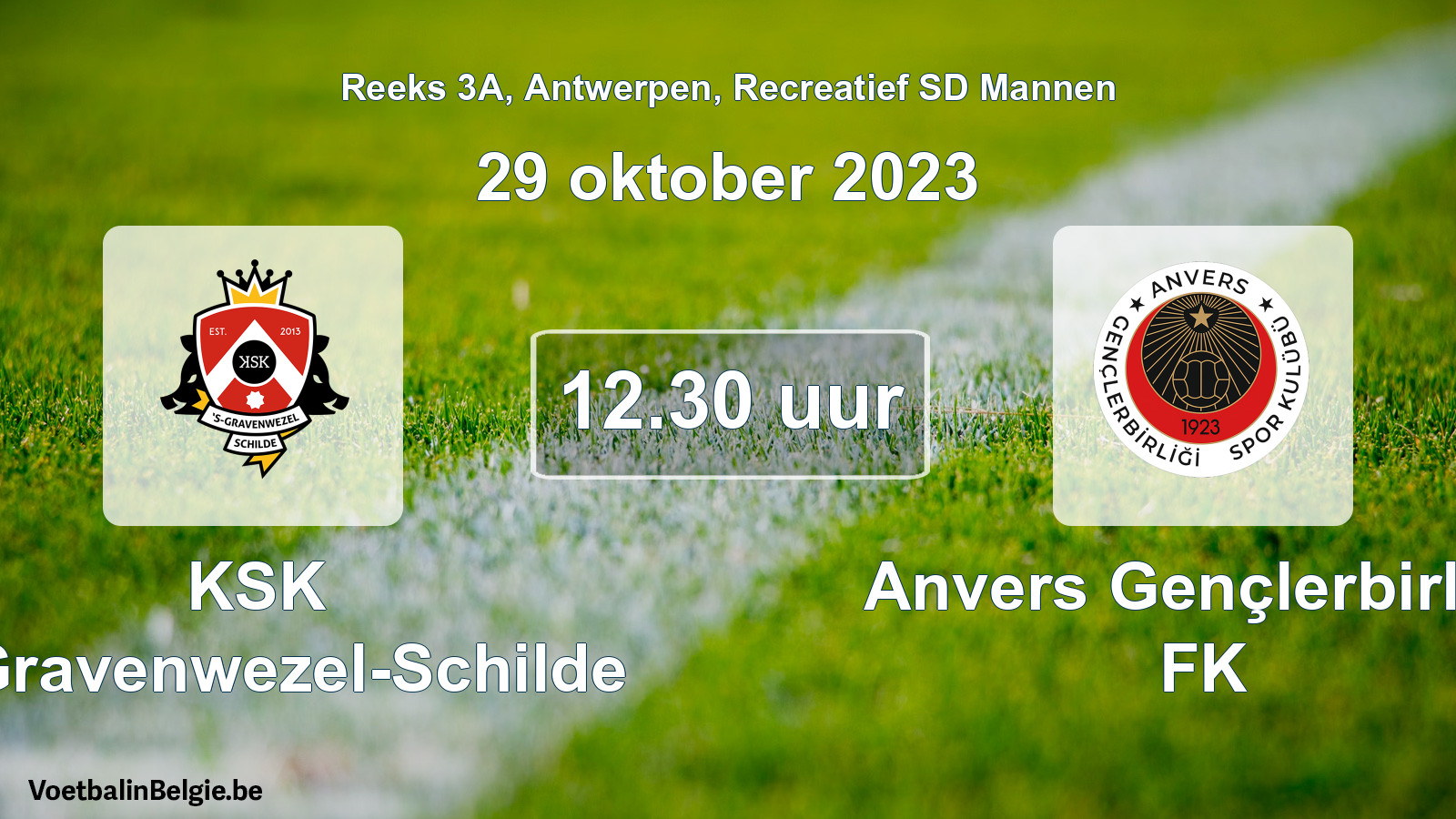 Match prévu football récréatif sd hommes: KSK 's-Gravenwezel-Schilde - Anvers Gençlerbirliği FK (29 octobre 2023)