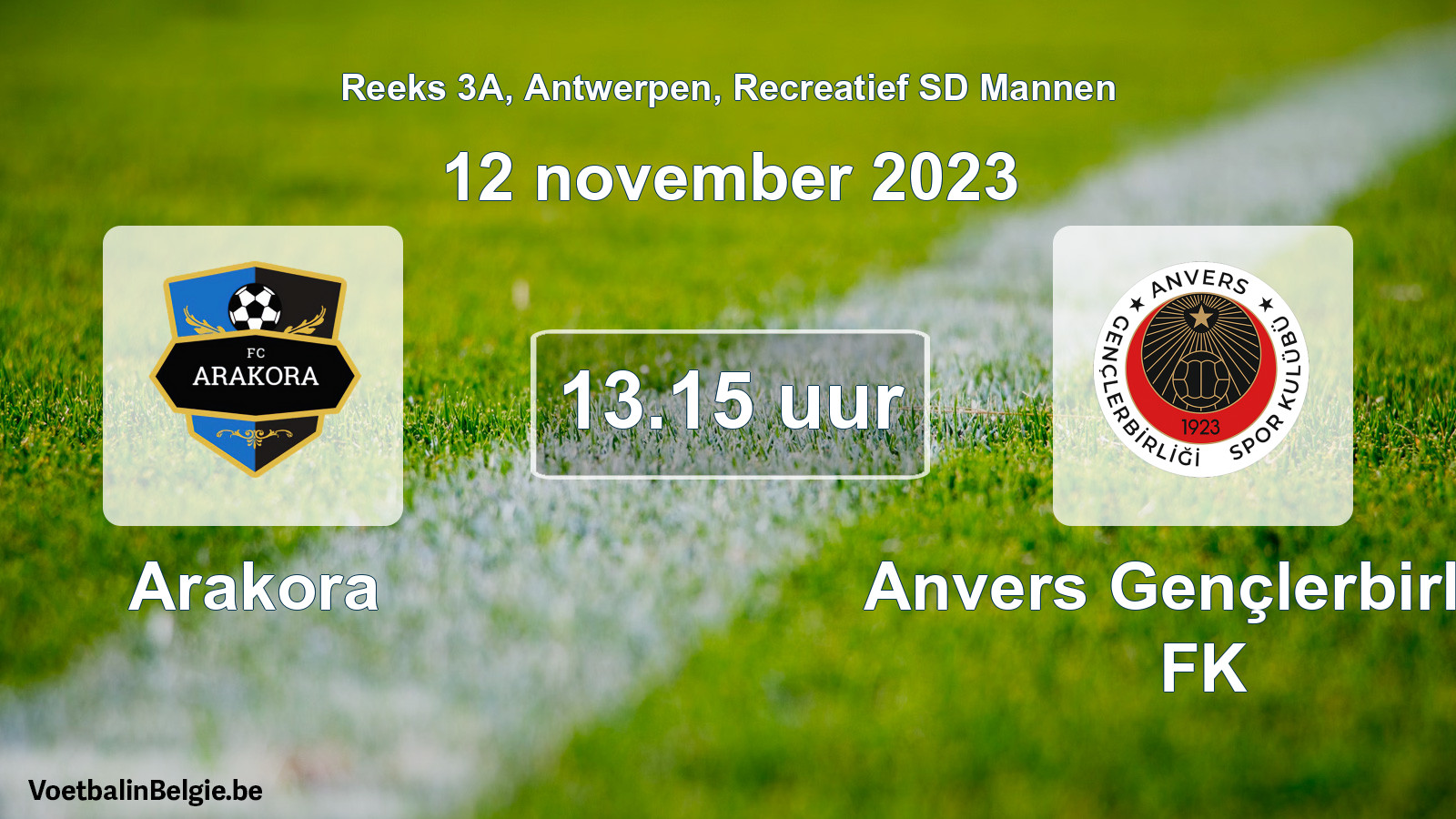 Geplantes Spiel freizeit sd männer-Fußball: Arakora - Anvers Gençlerbirliği FK (12 November 2023)