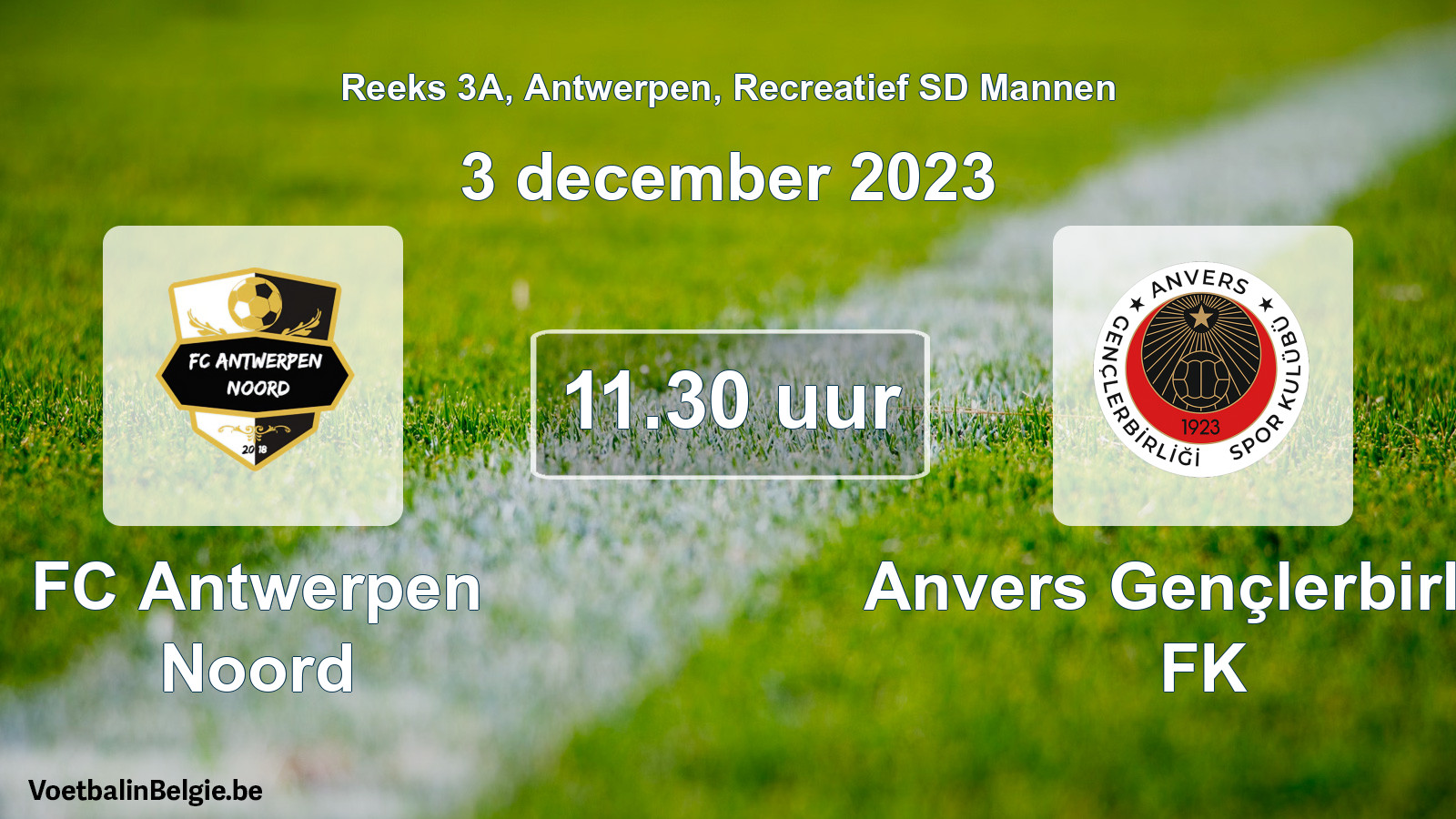 Match prévu football récréatif sd hommes: FC Antwerpen Noord - Anvers Gençlerbirliği FK (3 décembre 2023)