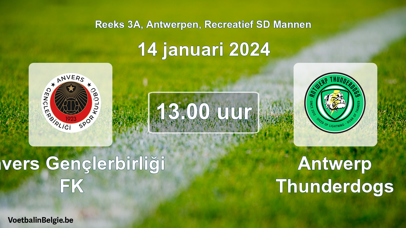 Scheduled match recreational sd men football: Anvers Gençlerbirliği FK - Antwerp Thunderdogs (14 January 2024)