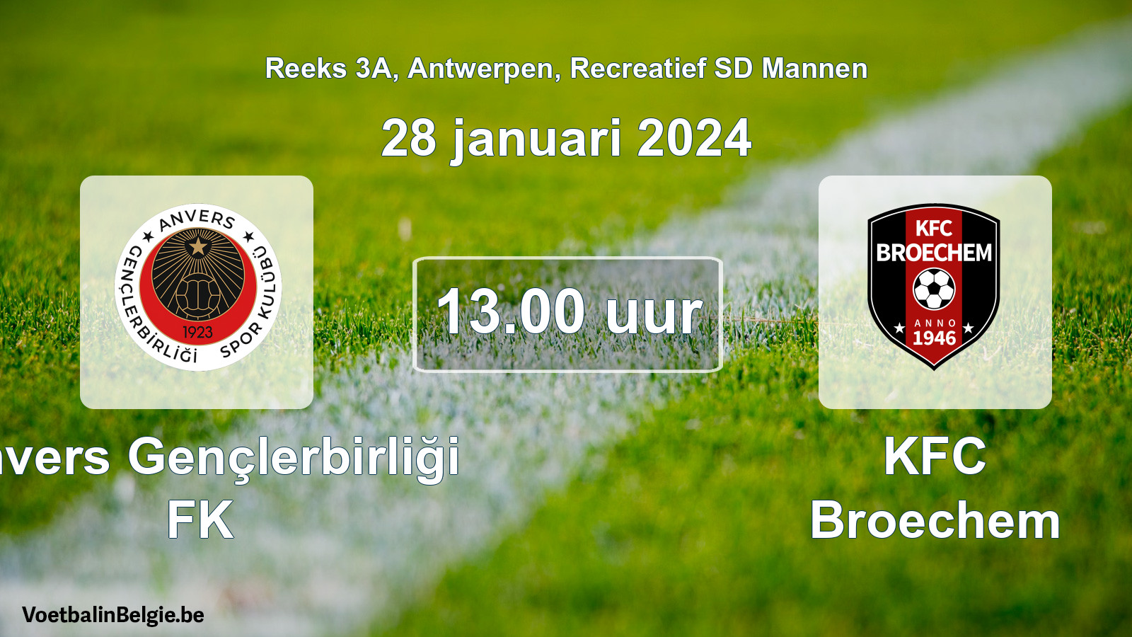 Match prévu football récréatif sd hommes: Anvers Gençlerbirliği FK - KFC Broechem (28 janvier 2024)