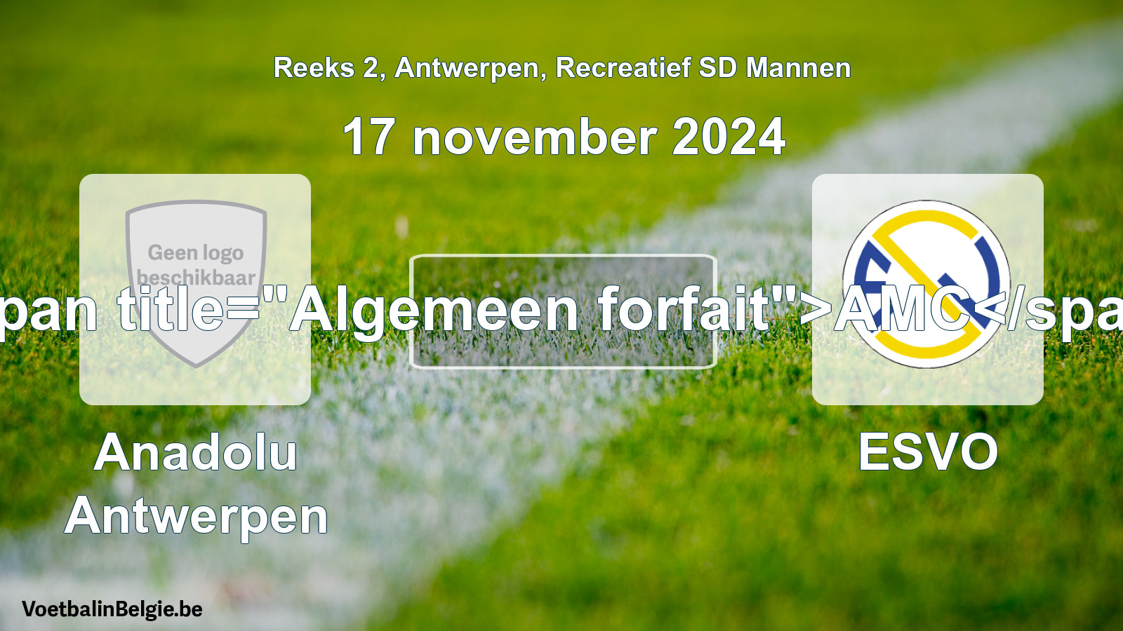 General forfeit: Anadolu Antwerpen - ESVO (17 November 2024)