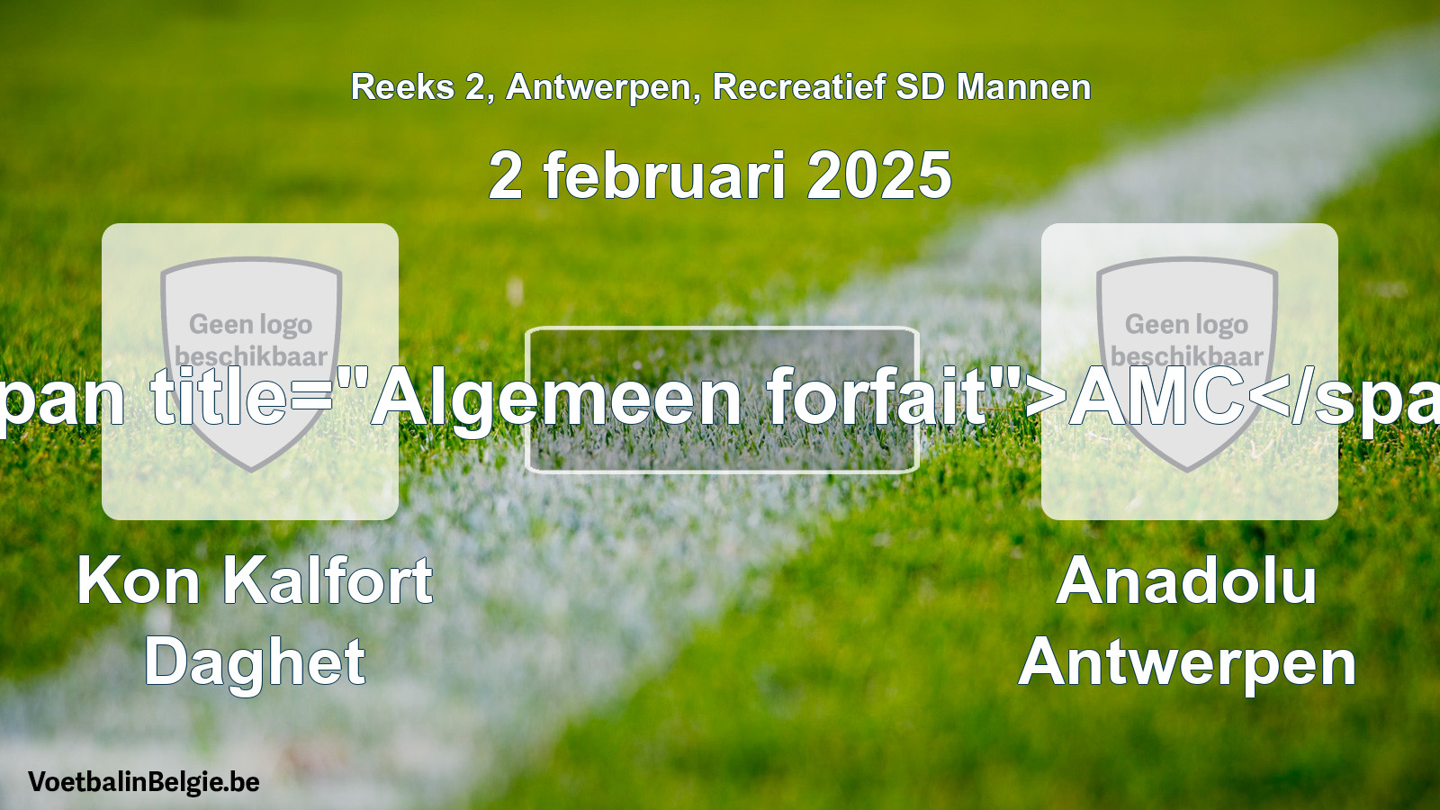 Algemeen forfait: Kon Kalfort Daghet - Anadolu Antwerpen (2 februari 2025)