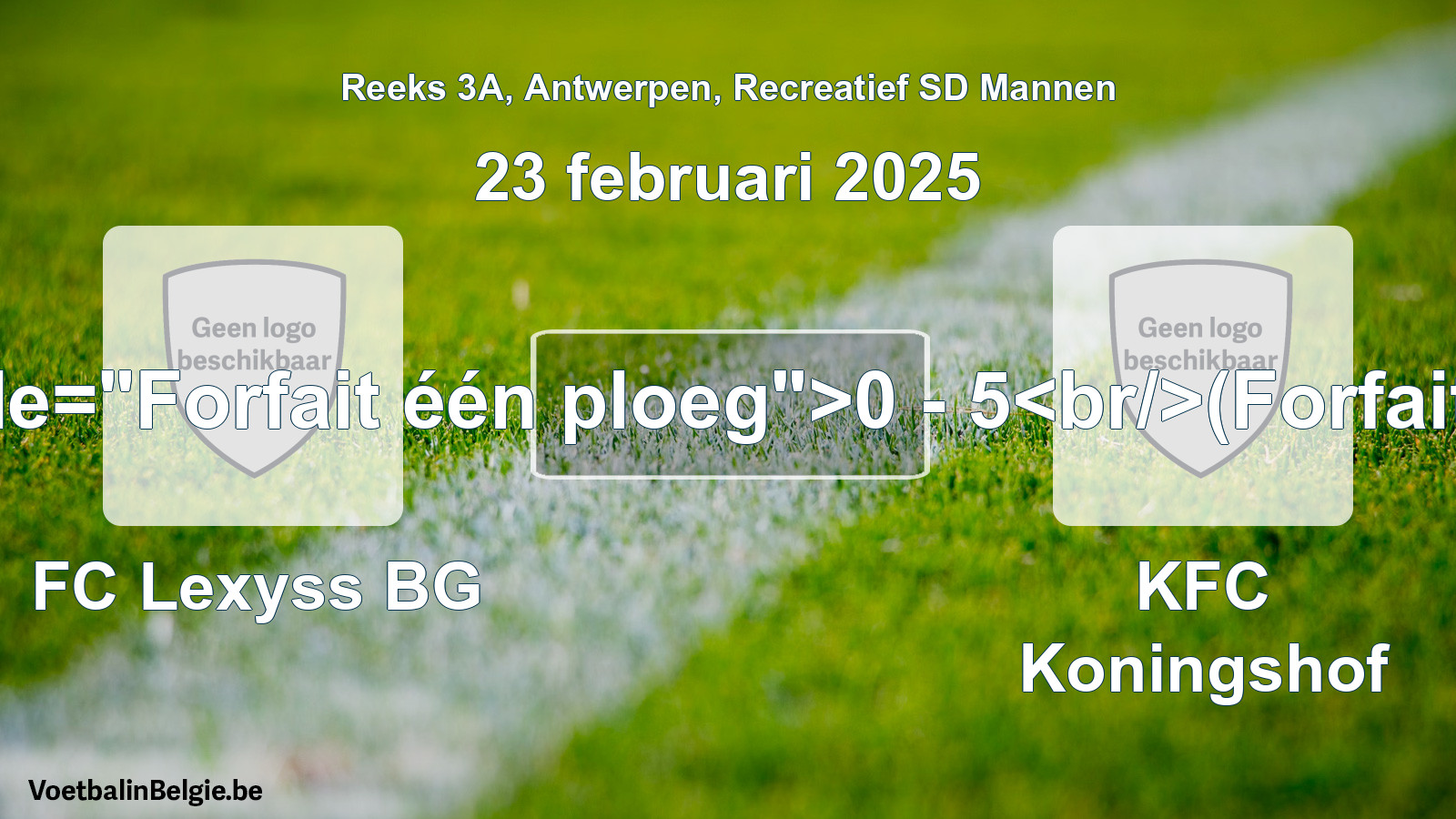 Forfeited: FC Lexyss BG - KFC Koningshof 0 - 5 (23 February 2025)