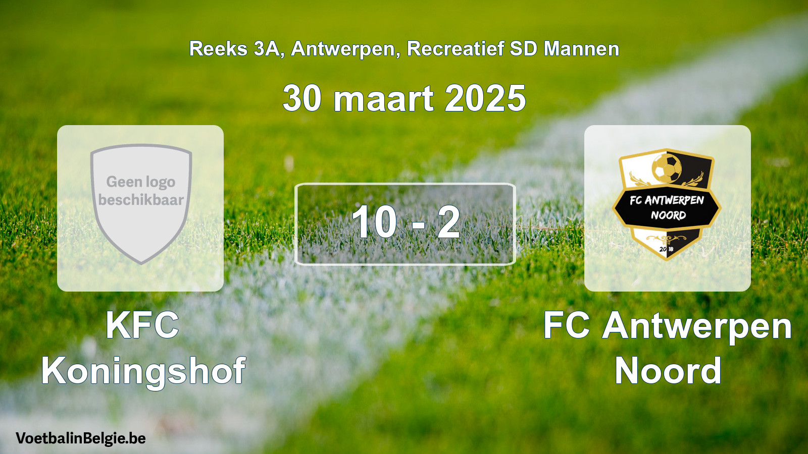 Played match recreational sd men football: KFC Koningshof - FC Antwerpen Noord 10 - 2 (30 March 2025)