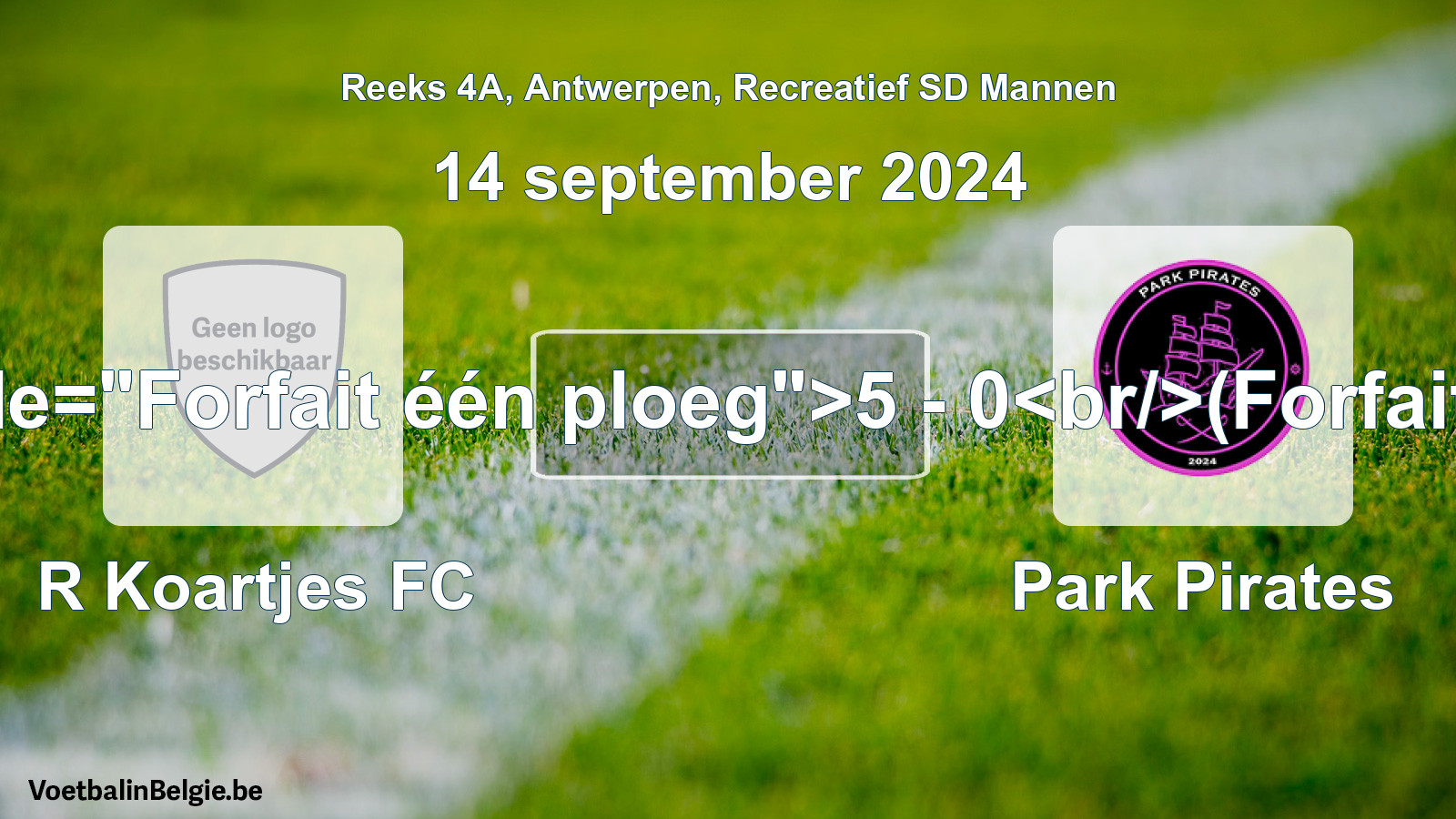Forfait gegeven: R Koartjes FC - Park Pirates 5 - 0 (14 september 2024)