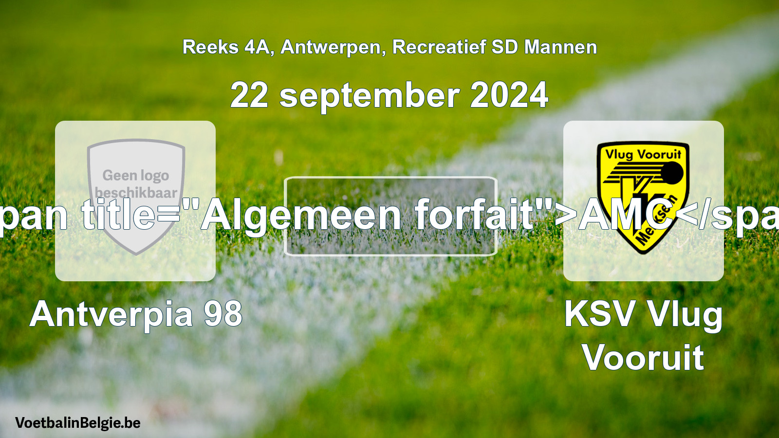General forfeit: Antverpia 98 - KSV Vlug Vooruit (22 September 2024)