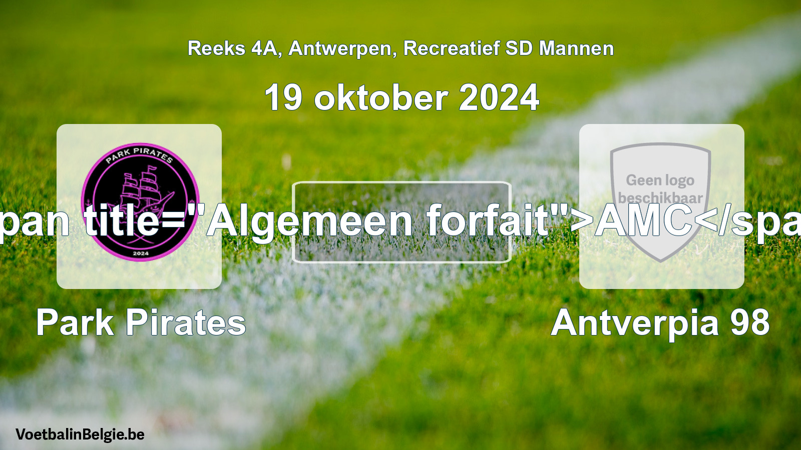 General forfeit: Park Pirates - Antverpia 98 (19 October 2024)