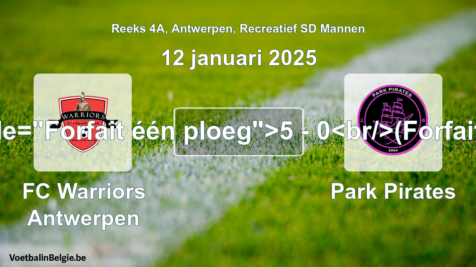 Forfait gegeven: FC Warriors Antwerpen - Park Pirates 5 - 0 (12 januari 2025)
