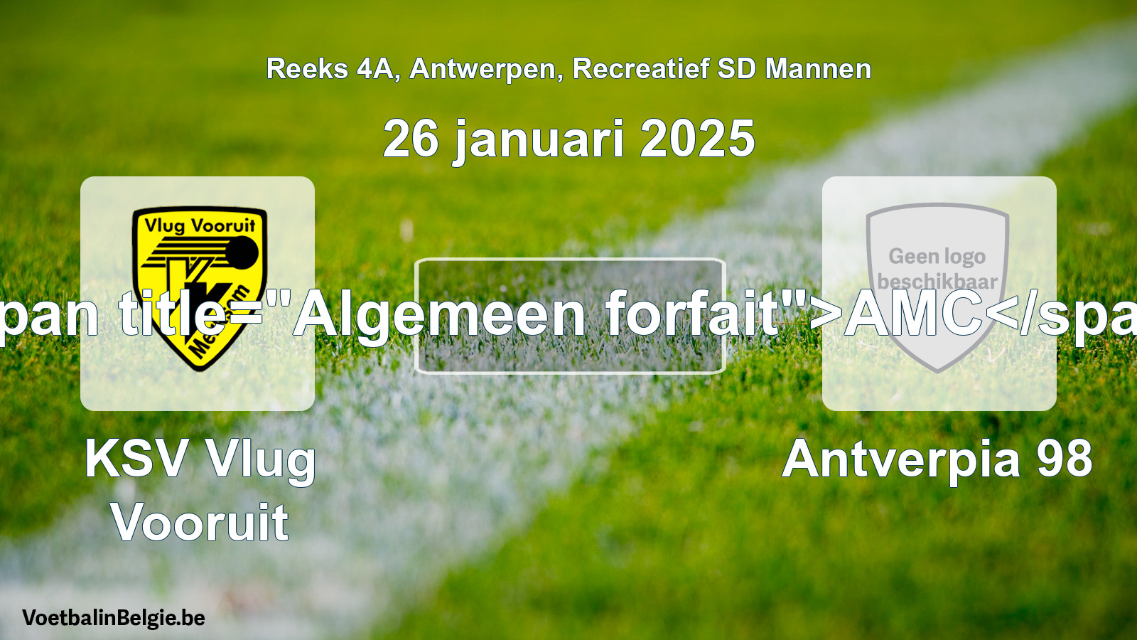 Allgemeines Forfait: KSV Vlug Vooruit - Antverpia 98 (26 Januar 2025)