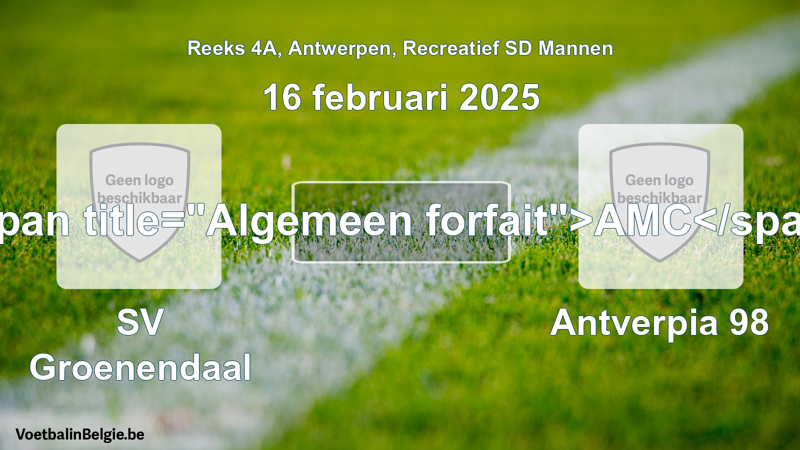 Allgemeines Forfait: SV Groenendaal - Antverpia 98 (16 Februar 2025)
