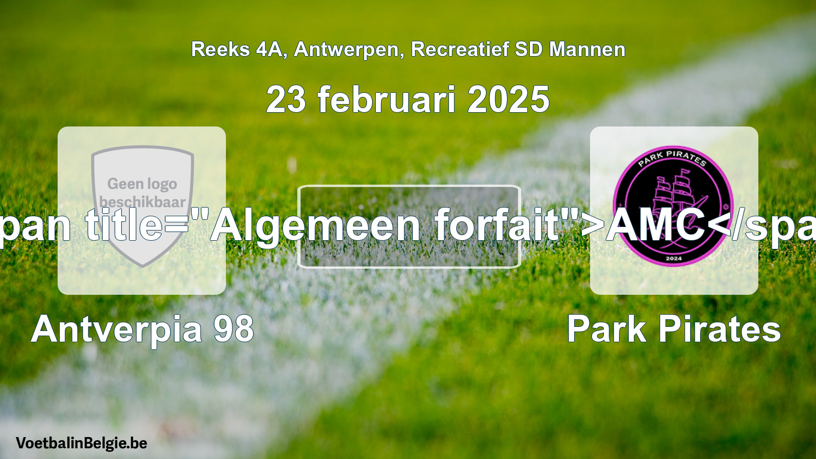 Allgemeines Forfait: Antverpia 98 - Park Pirates (23 Februar 2025)