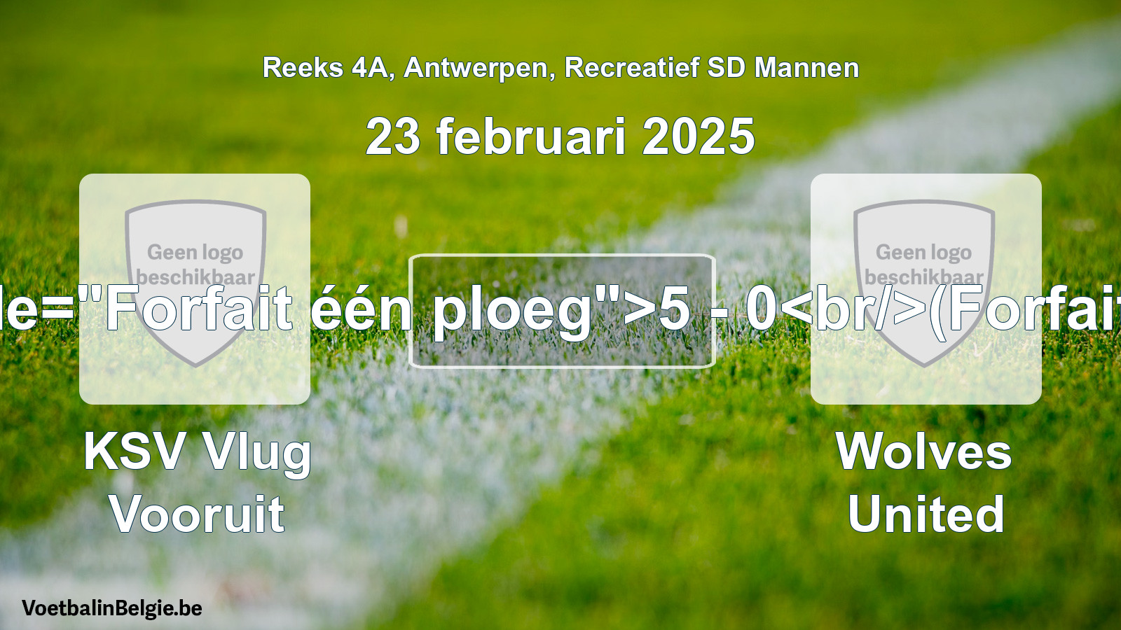 Forfait gegeven: KSV Vlug Vooruit - Wolves United 5 - 0 (23 februari 2025)